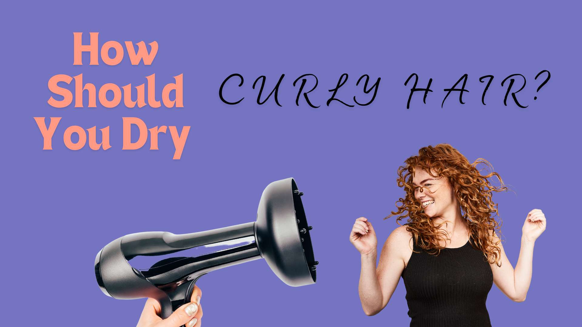 How should you dry curly hair?