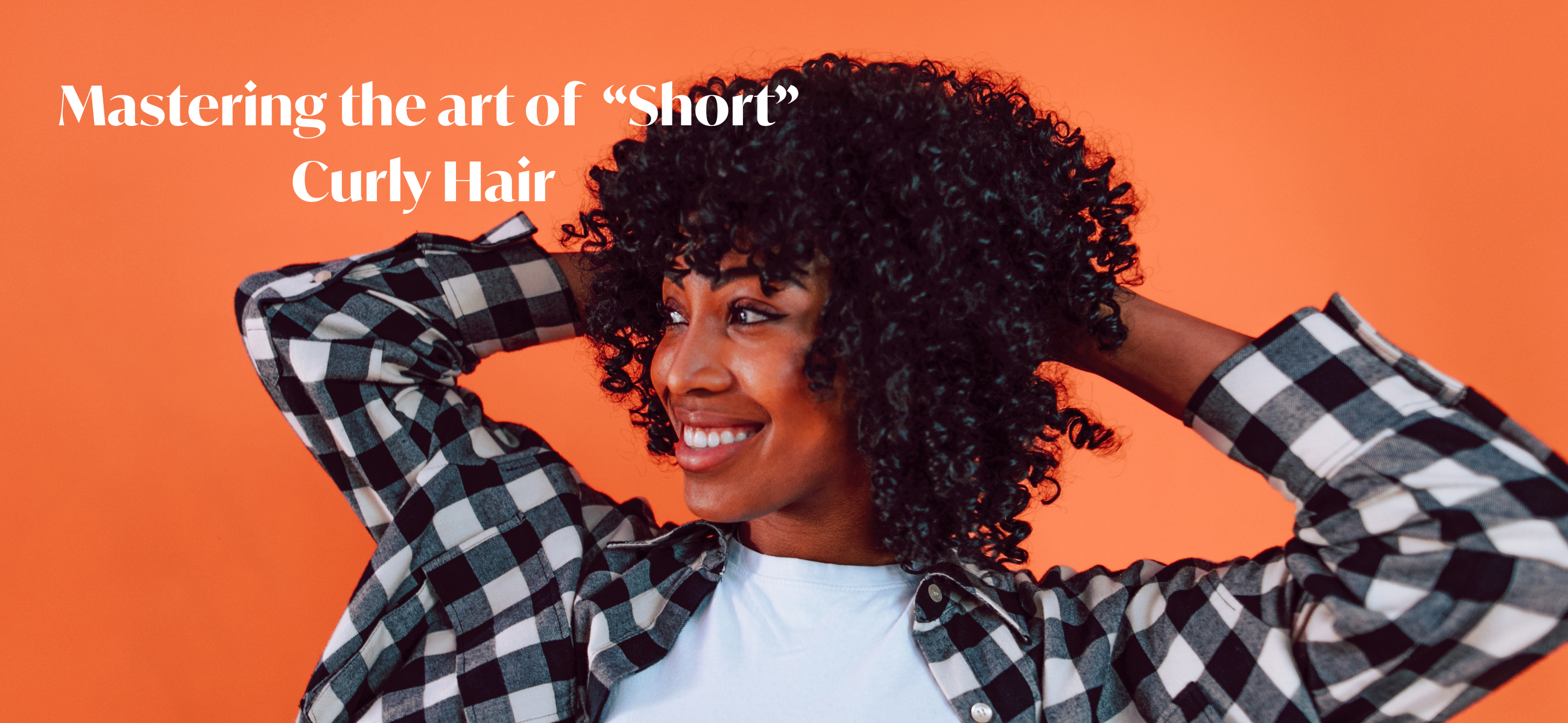 Mastering The Art Of “Short” Curly Hair: Step-By-Step Styling Techniques For Shorter Hairstyles